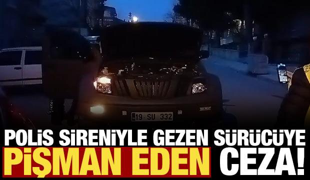 Polis sireni kullanan sürücüye büyük ceza