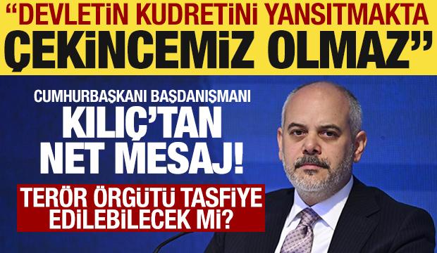 Son dakika: Cumhurbaşkanı Başdanışmanı Kılıç'tan önemli açıklamalar...