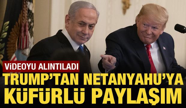 Trump'tan Netahyahu'ya küfürlü paylaşım