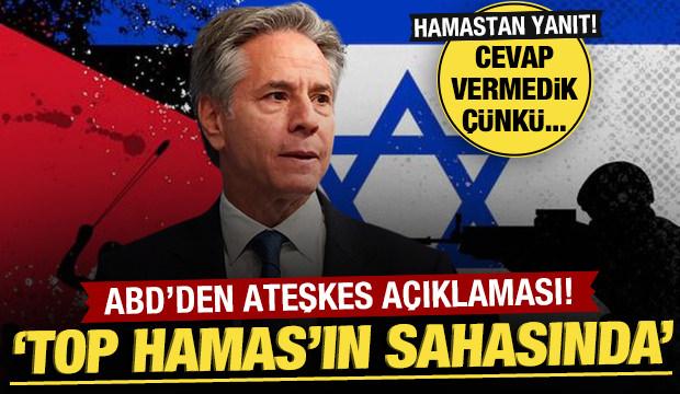 ABD'den ateşkes açıklaması: Top hamasın sahasında