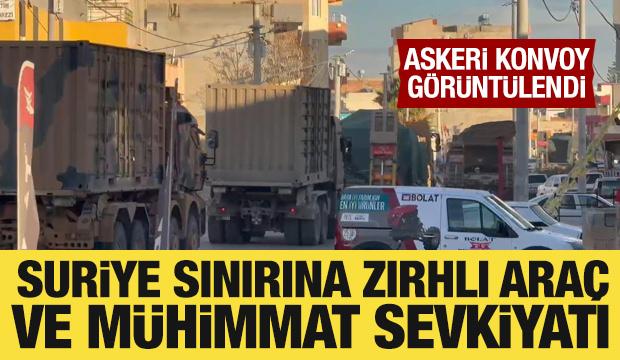  Suriye sınırına zırhlı araç ve mühimmat sevkiyatı