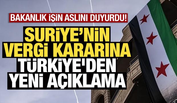 Suriye’nin vergi kararına Türkiye'den yeni açıklama