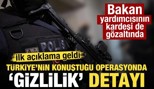 Türkiye'nin konuştuğu operasyonda 'gizlilik' detayı!