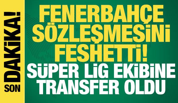 Fenerbahçe sözleşmesini feshetti! Süper Lig ekibine gitti