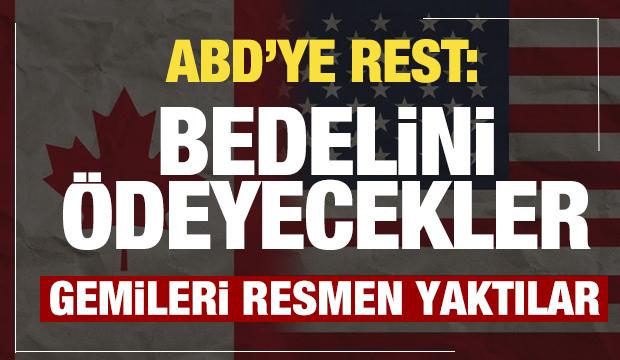 Kanada'dan ABD'ye tepki: Daha fazla bedel ödeyecekler