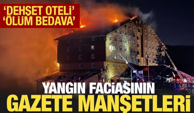 Kartalkaya'daki yangın faciasının gazete manşetleri