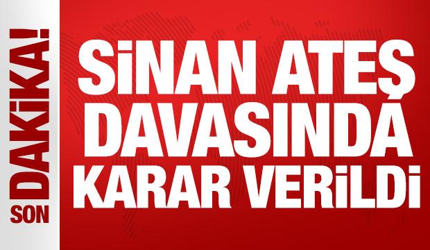 Sinan Ateş suikastı soruşturmasında sıcak gelişme!