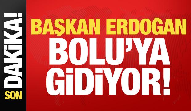 Son dakika: Başkan Erdoğan, Bolu'ya gidiyor!