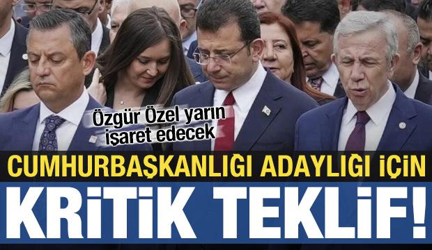 CHP'den Cumhurbaşkanlığı adaylığı için kritik teklif!