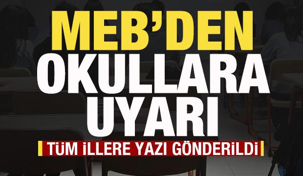 MEB'den tüm illere yazı gönderildi! Okullara uyarı