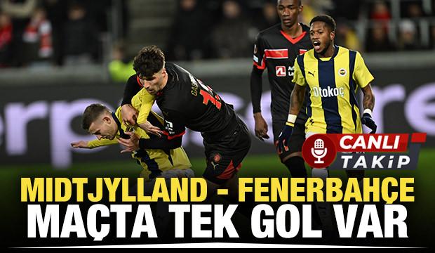 Midtjylland - Fenerbahçe! CANLI