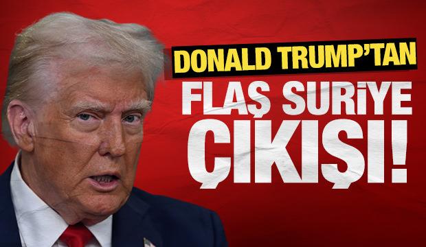 Son dakika: Trump'tan flaş 'Suriye' çıkışı!