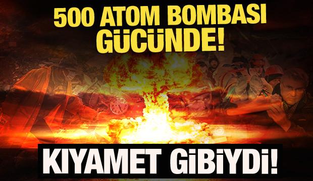 Asrın felaketi 500 atom bombası gücündeydi!