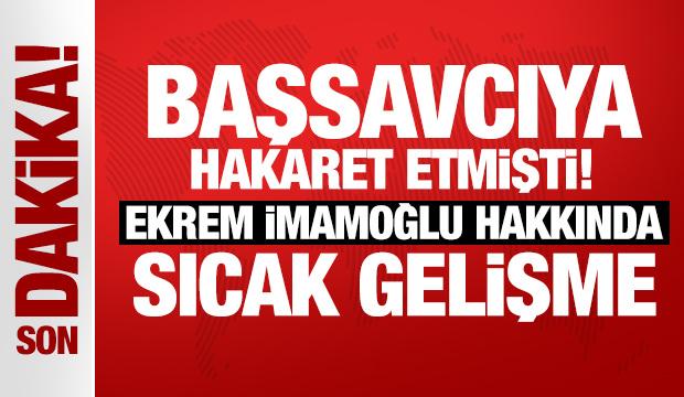 Başsavcıya hakaret etmişti! İmamoğlu hakkında iddianame düzenlendi