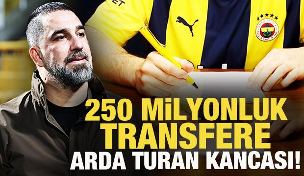 Fenerbahçe'nin 250 milyonluk transferine Arda Turan kancası! 