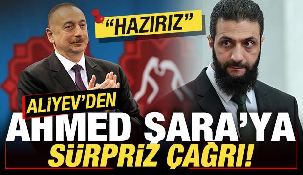 Aliyev'den, Suriye Cumhurbaşkanı Şara'ya sürpriz çağrı: Hazırız!