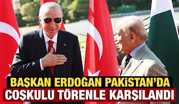 Başkan Erdoğan Pakistan'da resmi törenle karşılandı