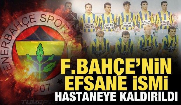 Fenerbahçe'nin efsane ismi Oğuz Çetin hastaneye kaldırıldı