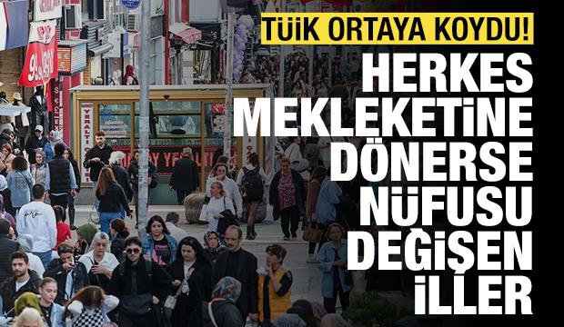 Herkes memleketinde yaşasaydı şehirlerin nüfusundaki büyük değişim