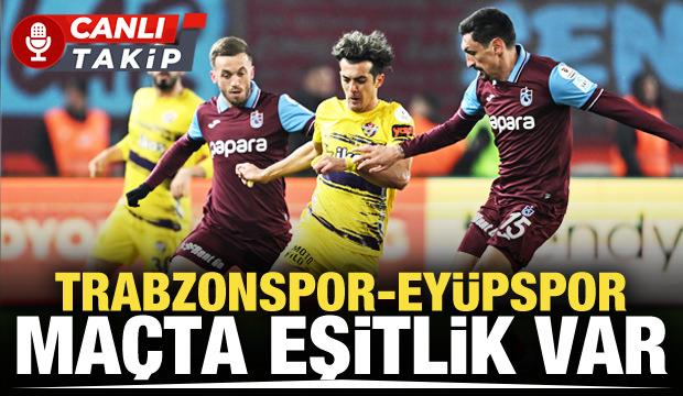 Trabzonspor - Eyüpspor! CANLI