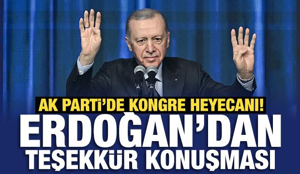 AK Parti'de kongre heyecanı! Erdoğan'dan teşekkür konuşması