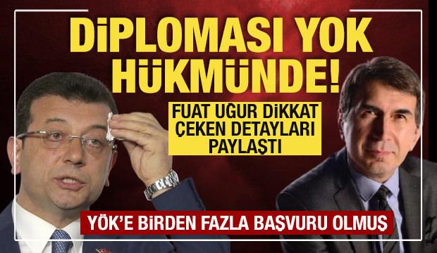 Fuat Uğur: İmamoğlu'nun diploması yok hükmünde!