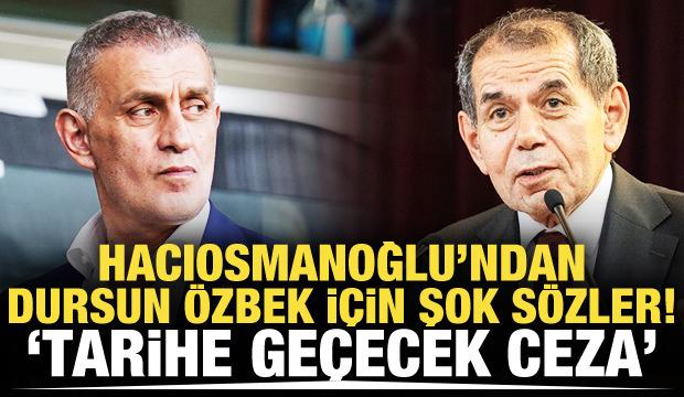 TFF Başkanı Hacıosmanoğlu'ndan Dursun Özbek'e şok sözler!