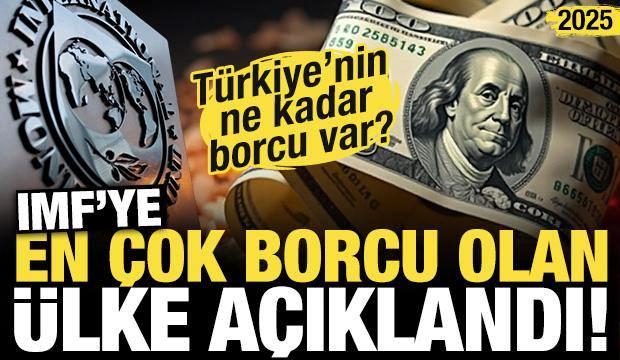 2025 yılında IMF'ye en çok borcu olan ülkeler açıklandı! Türkiye'nin borcu ne kadar?