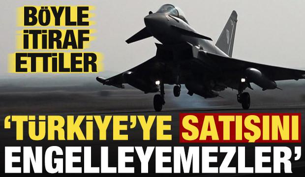 Böyle itiraf ettiler: Türkiye'ye satışını engelleyemezler...