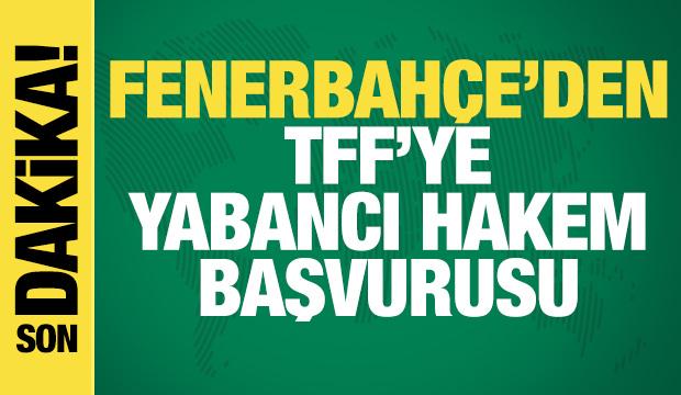 Fenerbahçe'den TFF'ye yabancı hakem başvurusu