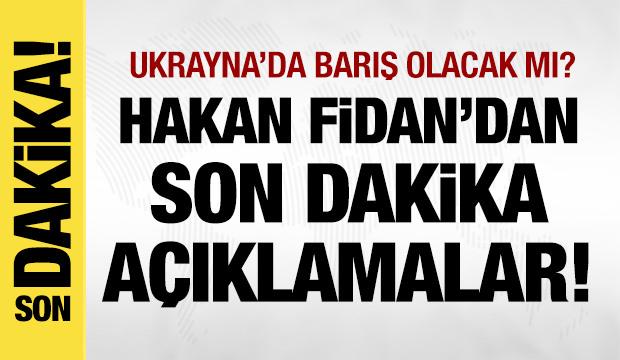 Hakan Fidan'dan son dakika açıklamalar!