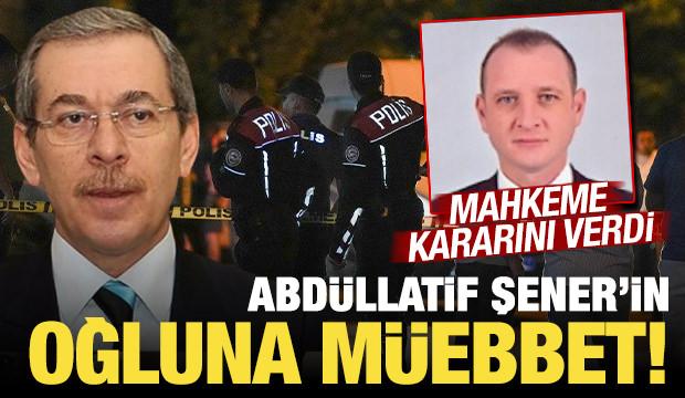 Mahkeme Abdüllatif Şener'in oğlu için karar verdi!