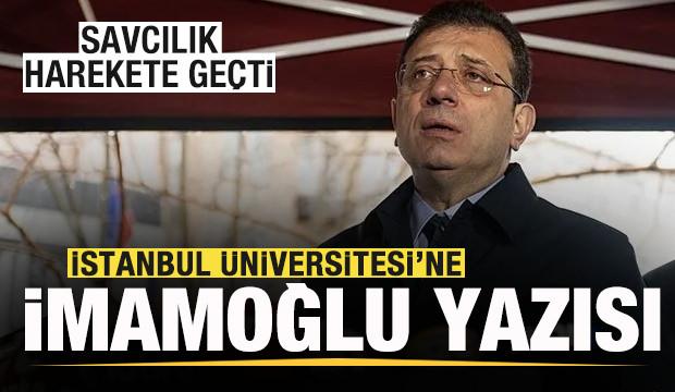 Savcılık harekete geçti! İstanbul Üniversitesi'ne İmamoğlu yazısı