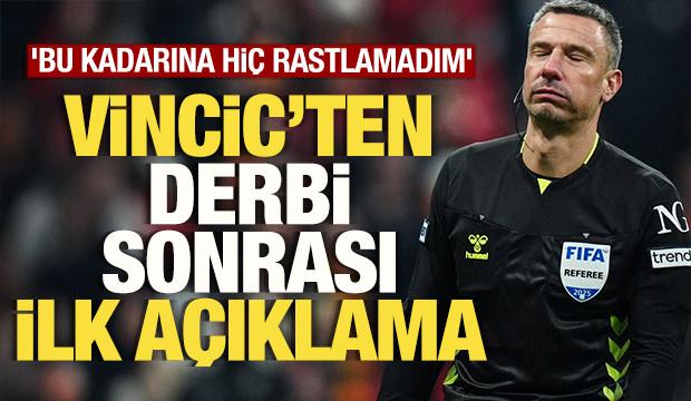 Sloven hakem Slavko Vincic'ten derbi yorumu: 'Bu kadarına hiç rastlamadım'