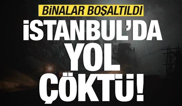 Son dakika: İstanbul'da yol çöktü! Binalar boşaltıldı