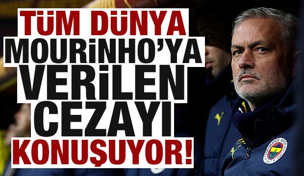 Tüm dünya Mourinho'ya verilen cezayı konuşuyor