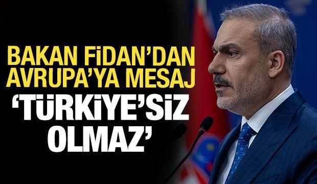 Bakan Fidan: Avrupa'nın güvenlik mimarisi Türkiye'siz olmaz