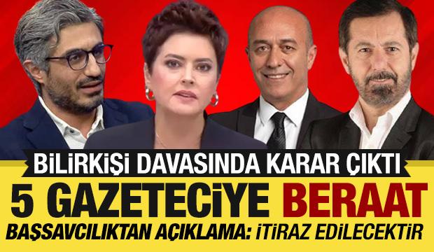 Bilirkişi davasında karar açıklandı! 5 gazeteciye beraat