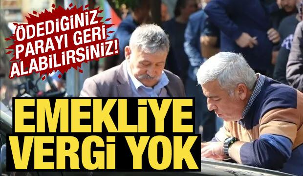 Emekliye vergi yok! Ödediğiniz parayı geri alabilirsiniz