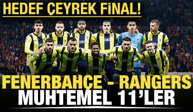 Fenerbahçe - Rangers! Muhtemel 11'ler