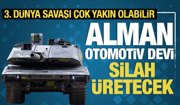 3. Dünya Savaşı çok yakın olabilir: Ünlü otomotiv devi Almanya için silah üretecek!