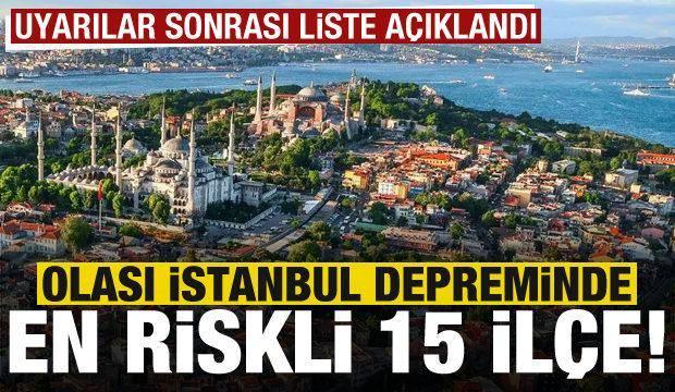 Deprem riski İstanbul'da en fazla o ilçelerde var! İşte o liste