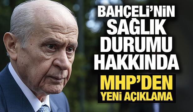 Devlet Bahçeli'nin sağlık durumu nasıl? MHP'den yeni açıklama