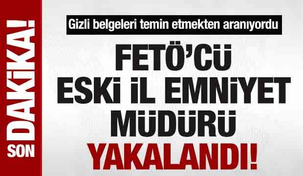 Devletin güvenliğine ilişkin gizli belgeleri temin etmekten aranan FETÖ’cü yakalandı