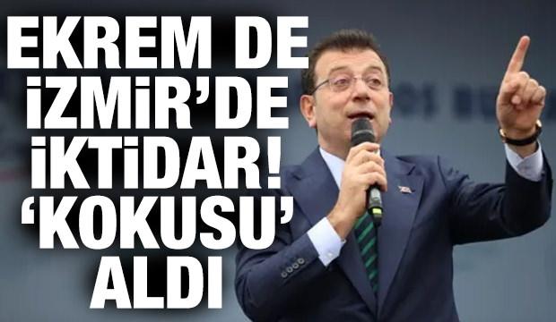 Ekrem de İzmir'de iktidar(!) kokusu aldı…