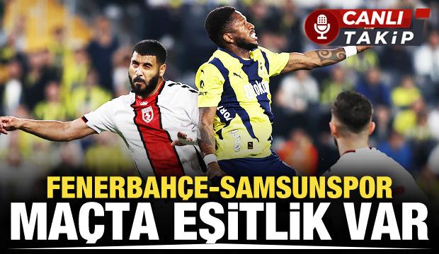 Fenerbahçe-Samsunspor! CANLI