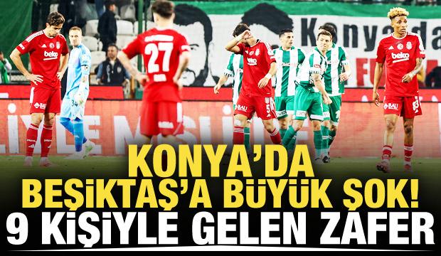 9 kişi Konyaspor, Beşiktaş'ı devirdi!