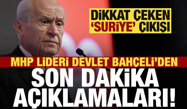 MHP lideri Bahçeli'den son dakika açıklamaları!