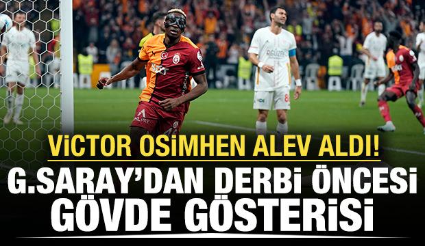 Osimhen alev aldı! Galatasaray'dan gövde gösterisi