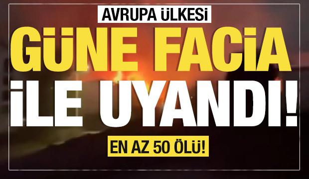 Son dakika... Avrupa ülkesinde gece yarısı facia: En az 50 ölü!